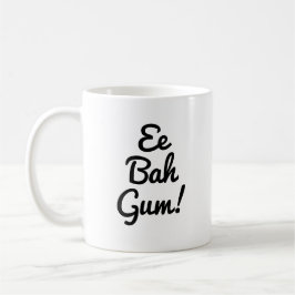 Ee Bah Gum Yorkshire expression, UK slang Kaffeetasse