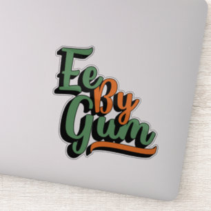 Ee By Gum, Yorkshire Dialect, Slang, Englisch Aufkleber