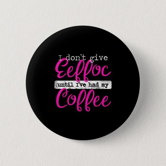 Eeffoc-Kaffee, der rückwärts geschrieben wurde, ge Button (Vorderseite)