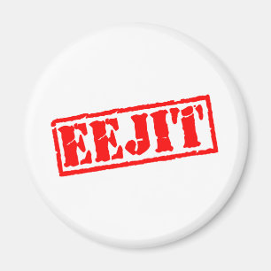 Eejit Magnet