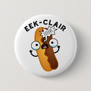 Eek-clair Funny Eclair Pun Button