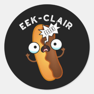 Eek-clair Funny Eclair Pun Dark BG Runder Aufkleber