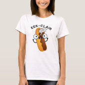 Eek-clair Funny Eclair Pun T-Shirt (Vorderseite)