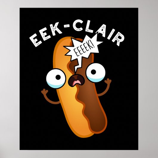 Eek-clair Lustiger Eclair-Wortwitz Dunkler Hinterg Poster (Vorne)