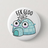 Eek-gloo Funny Iglu Pun Button (Vorderseite)