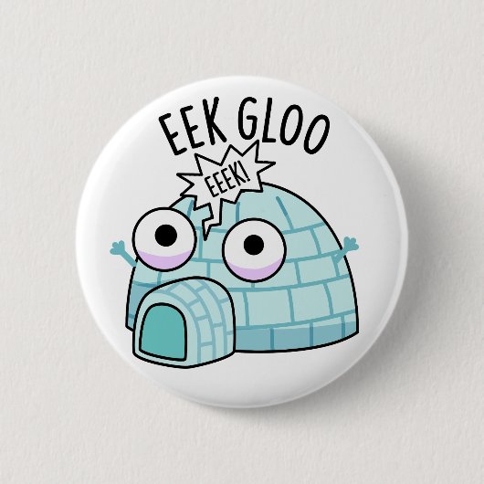 Eek-gloo Funny Iglu Pun Button (Vorderseite)