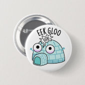 Eek-gloo Funny Iglu Pun Button (Vorne & Hinten)