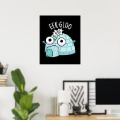 Eek-gloo Funny Iglu Pun Dark BG Poster (Heimbüro)