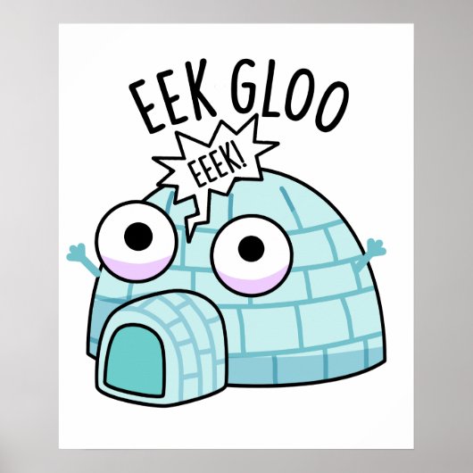 Eek-gloo Funny Iglu Pun Poster (Vorne)