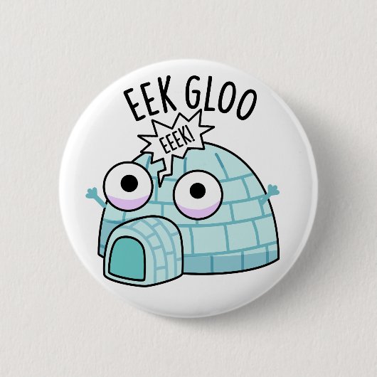 Eek-gloo Lustiger Igloo-Wortwitz Button (Vorderseite)