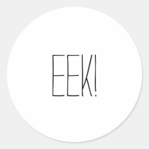 Eek Schwarz-weiße handschriftliche Typografie Hall Runder Aufkleber