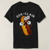 Eekclair Funny Eclair Puns 1 T-Shirt (Design vorne)