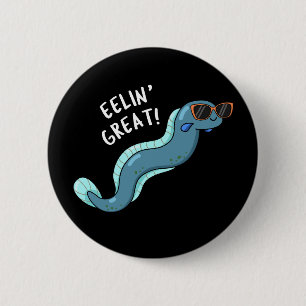 Eelin Great Funny Slippery Eel Pun Dark BG Button