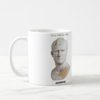 Eeny. Meeny. Miny. AGRIPPA! Kaffeetasse