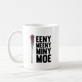 Eeny Meeny Miny Moe Kaffeetasse
