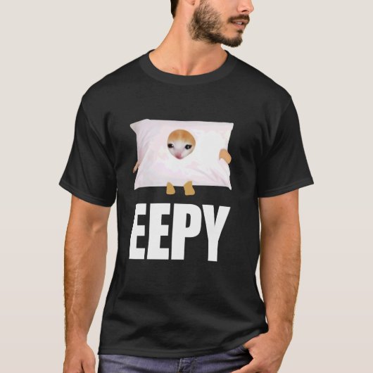 Eepy Funny Cat Meme Eepy Cat Sprichwort T-Shirt (Vorderseite)