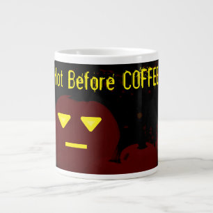 Eerie "Nicht vor KAFFEE!" Kürme auf einem Jumbo-Tasse