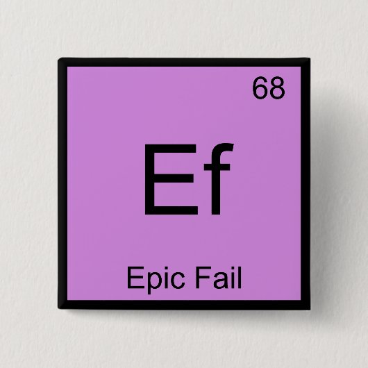 Ef - Epic Versag Chemistry Element Symbol Meme T-S Button (Vorderseite)