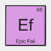 Ef - Epic Versag Chemistry Element Symbol Meme T-S Magnet (Vorne)