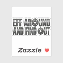 Eff Around and Find Out – Gunmetal. Aufkleber