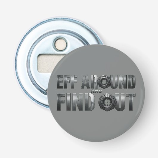 Eff Around and Find Out – Waffenmetall. Flaschenöffner (Vorderseite)