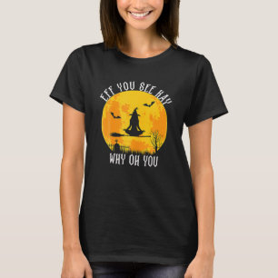 Eff du Kay siehst, warum du Yoga Hexe Halloween ha T-Shirt