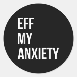 Eff My Angst Shirt Psychische Gesundheit Shirt Runder Aufkleber