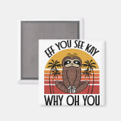 Eff Sie Kay sehen, warum du Funny Yogi Geschenk Pa Magnet (Vorderseite/Rückseite)