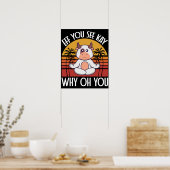 Eff Sie Kay sehen, warum du lustige Niedliche Kuh  Poster (Küche)