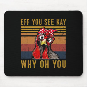 Eff Sie Sehen Kay Warum Oh Y.o.u Huhn Retro Vintag Mousepad