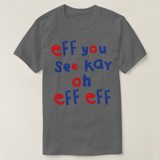 Eff siehst du Kay Oh Eff Eff 2 T-Shirt (Design vorne)