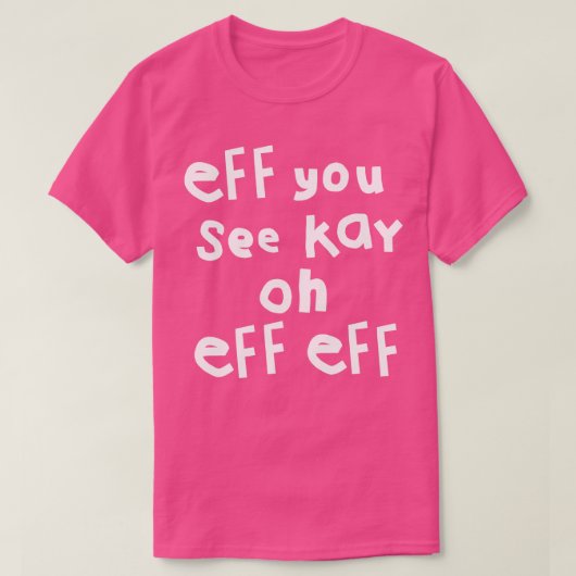 Eff siehst du Kay Oh Eff Eff T-Shirt (Design vorne)