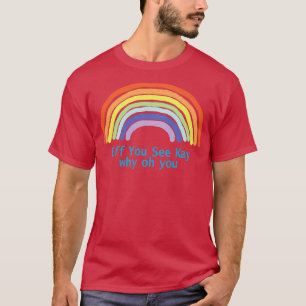 Eff You See Kay Rainbow T-Shirt