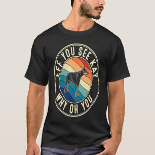 Eff You See Kay Retro 80er Dobermann T-Shirt
