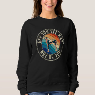 Eff you see Kay Retro 80er Great Dane Sweatshirt
