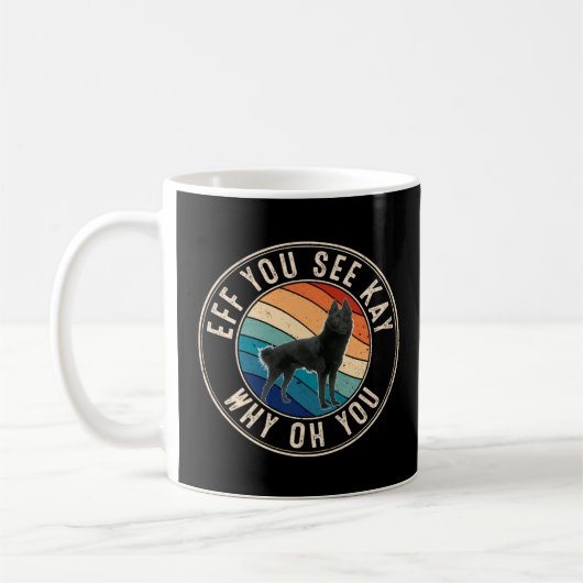 Eff you See Kay Retro 80er Schipperke Kaffeetasse (Links)