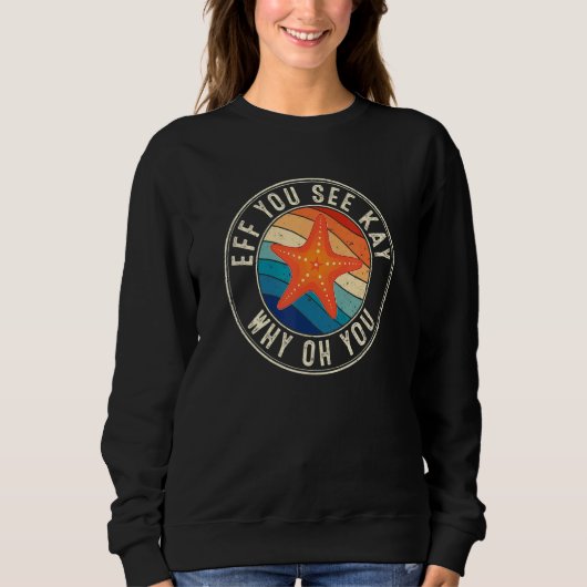 Eff you see Kay Retro 80er Starfish Sweatshirt (Vorderseite)