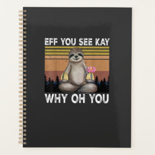 Eff You See Kay Why Oh Du Lustiger Faultier Liebha Planer