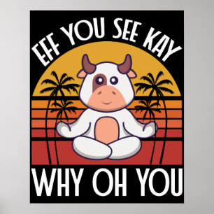 Eff You See Kay Why Oh Du Lustiger Süßer Kuh Vinta Poster