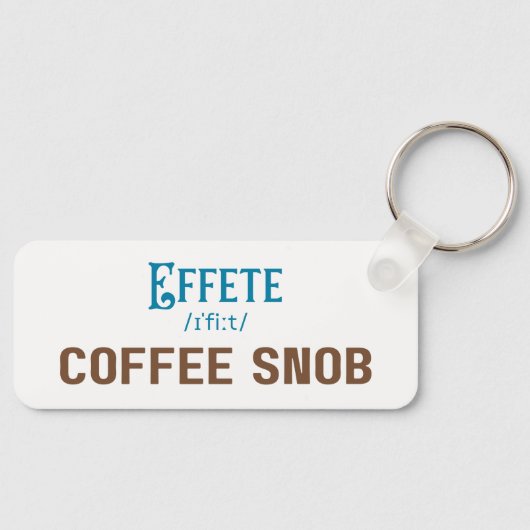 Effete Coffee Snob - Typografie Schlüsselanhänger (Vorderseite)