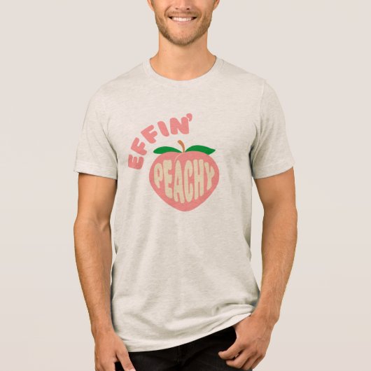 Effin' Peachy Sarcastic Graphic T-Shirt Tri-Blend Shirt (Vorderseite)