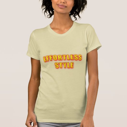 Efforless Style Bold Text in lebendiges Glühen T-Shirt (Vorderseite)