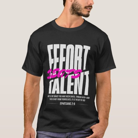 Effort Beats Talent T-Shirt (Vorderseite)
