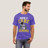 Egal, ich bin Gaming-Geschenk T-Shirt (Vorne ganz)