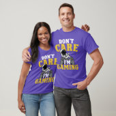 Egal, ich bin Gaming-Geschenk T-Shirt (Unisex)