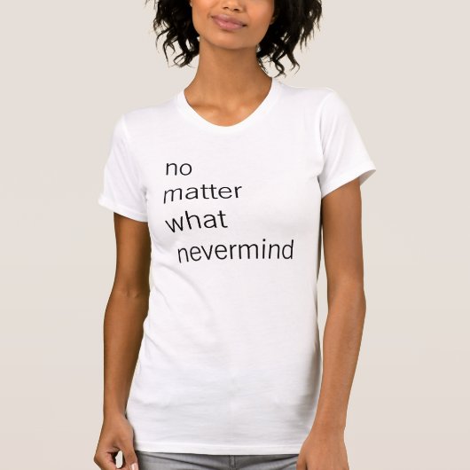 egal, was es bedeutet T-Shirt (Vorderseite)