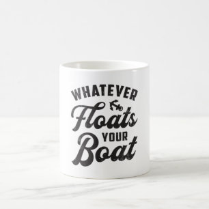 Egal, was Ihr Boot schwimmt, das Boot ist sonnig Kaffeetasse