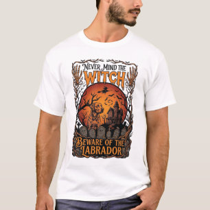 Egal welche Hexe, Vorsicht vor Labrador Halloween  T-Shirt