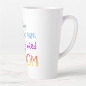 egal wie alt ich immer deine Mutter brauche Milchtasse (Rechts)