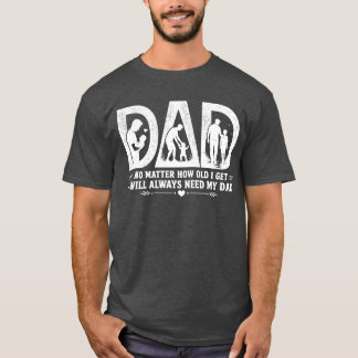 Egal wie alt ich werde, ich werde immer meinen Vat T-Shirt